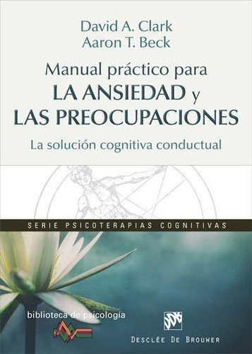 Libro: Manual Práctico Para La Ansiedad Y Las Preocupaciones