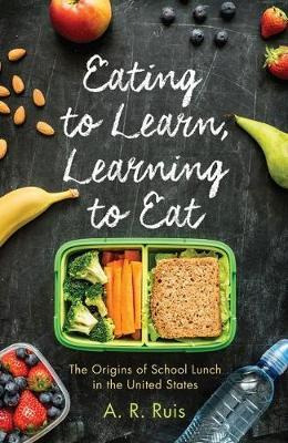 Libro Eating To Learn, Learning To Eat : The Origins Of S...