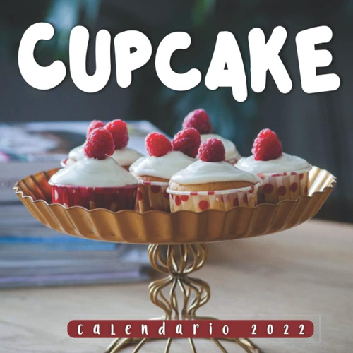 Libro: Cupcake Calendario 2022: Calendario 12 Meses X 8.5 In