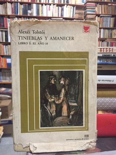 Tinieblas Y Amanecer - Alexei Tolstoi - Novela - Progreso