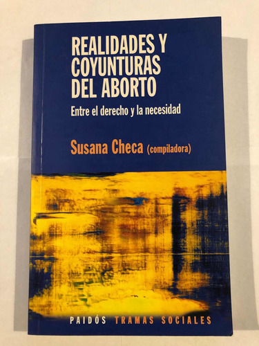 Realidades Y Coyunturas Del Aborto Susana Checa