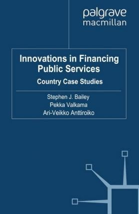 Innovations In Financing Public Services : Country Case S...