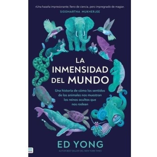 La Inmensidad Del Mundo - Ed Yong - Tendencias - Libro Nuevo