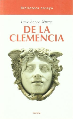 De La Clemencia, De Séneca., Vol. Abc. Editorial Eneida, Tapa Blanda En Español, 1