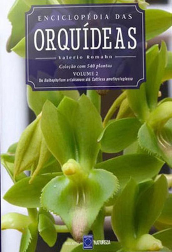 Enciclopédia Das Orquídeas - Volume 2: O Livro 2 Traz De Bulbophylum Arfakianum Até Cattleya Bicolor, De A Europa. Editora Europa, Capa Mole Em Português