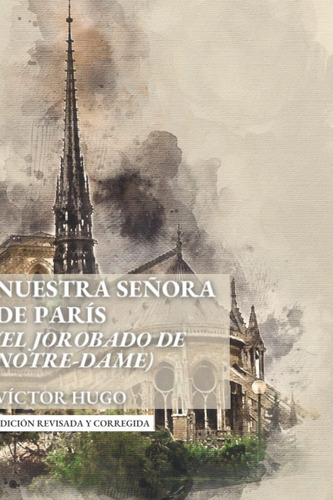 Libro: Nuestra Señora De París: (el Jorobado De Notre-dame)