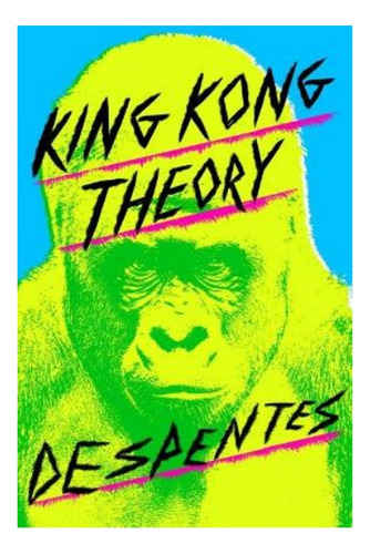King Kong Theory - Virginie Despentes. Eb01