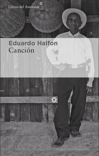 Libro Cancion - Eduardo Halfon, De Halfon, Eduardo. Editorial Libros Del Asteroide, Tapa Blanda En Español, 2021