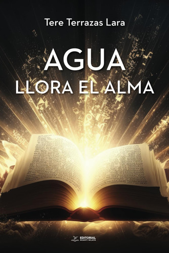 Libro: Agua Llora El Alma (spanish Edition)
