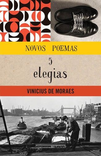 Novos poemas e cinco elegias, de Moraes, Vinicius de. Editora Schwarcz SA, capa mole em português, 2012