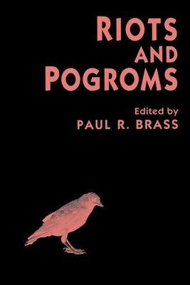 Riots And Pogroms - Paul R. Brass