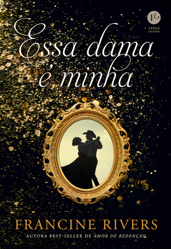 Essa Dama É Minha, De Francine Rivers., Vol. 1. Editorial Verus, Capa Mole, Edição 1 Em Português, 2024
