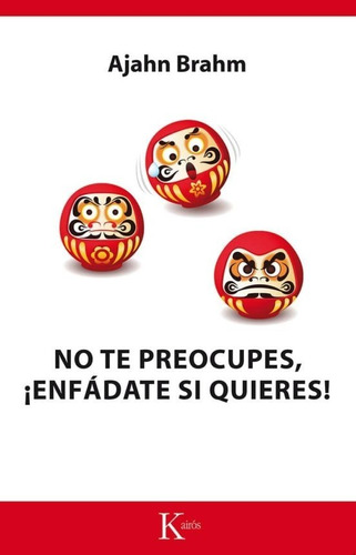 No Te Preocupes. ¡ Enfádate Si Quieres !