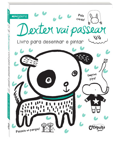 Dexter vai passear, de Sajnani, Surya. Série Minigaleria Editora Catapulta Editores Ltda, capa mole em português, 2016