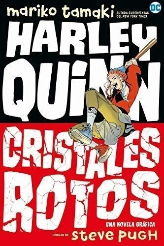 Harley Quinn: Cristales Rotos (novelas Gráficas Dc Comics)