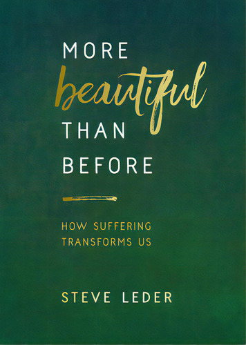 More Beautiful Than Before: How Suffering Transforms Us, De Leder, Steve. Editorial Hay House, Tapa Blanda En Inglés