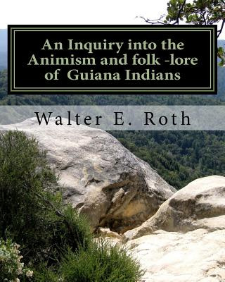 Libro An Inquiry Into The Animism And Folk Lore Of Guiana...