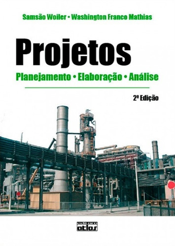 Projetos: Planejamento, Elaboração E Análise, de Mathias, Washington Franco. Editora Atlas Ltda., capa mole em português, 2008