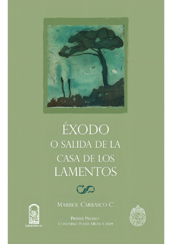 Éxodo O Salida De La Casa De Los Lamentos - Reduch, De Carrasco , Marisol.. Editorial Ediciones Uc, Tapa Blanda En Español