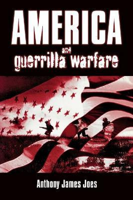 Libro America And Guerrilla Warfare - Anthony James Joes