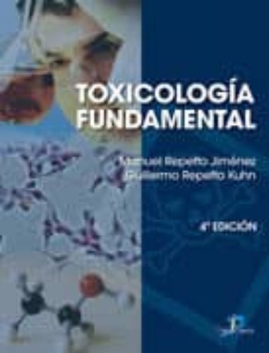 Toxicologia Fundamental 4º Edicion, De Repetto, Guillermo; Repetto, M.. Editorial Diaz De Santos En Español