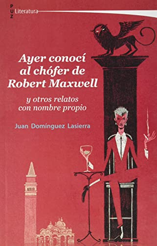 Ayer Conoci Al Chofer De Robert Maxwell - Dominguez Lasierra