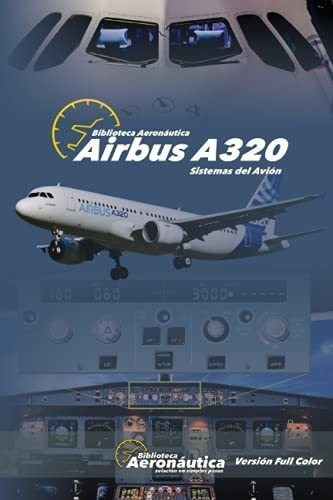 Airbus A320 Sistemas Del Avion Version Full Color -, De Forti, Facundo. Editorial Independently Published En Español