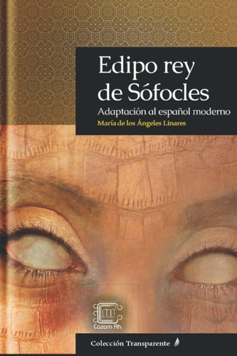 Libro: Edipo Rey De Sófocles: Adaptación Al Español Moderno 