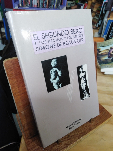 El Segundo Sexo 1 Los Hechos Y Los Mitos Simone De Beauvoir 