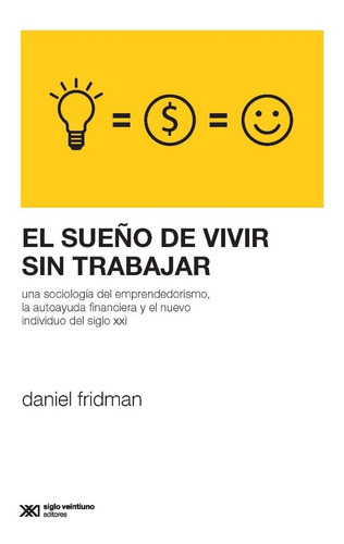 El Sueño De Vivir Sin Trabajar - Daniel Fridman