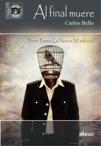 Al Final Muere (spanish Edition), De Bello, Carlos. Editorial Oem, Tapa Blanda En Español