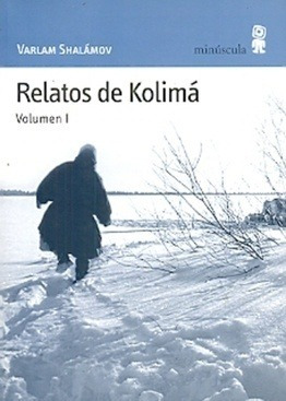 Relatos De Kolima 1 - Shalamov Varlam