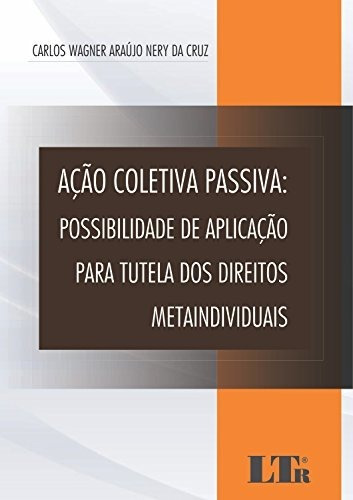 Libro Ação Coletiva Passiva Possibilidade De Aplicação Para