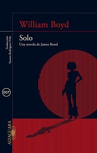 Solo Una Novela De James Bond Oferta - William Boyd