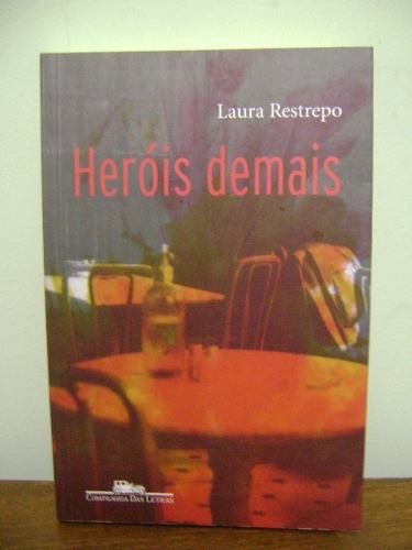 Livro Heróis Demais - Laura Restrepo