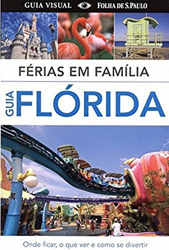 Flórida - férias em família, de Dorling Kindersley. Editora Distribuidora Polivalente Books Ltda, capa mole em português, 2014