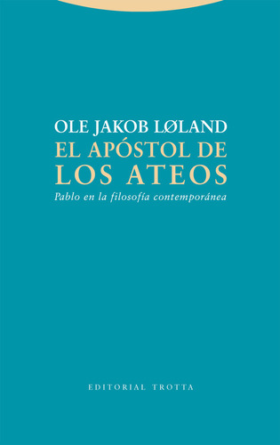 El Apostol De Los Ateos, De Ole Jakob Loland. Editorial Trotta, S.a., Tapa Blanda En Español