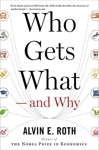 Book : Who Gets What And Why The New Economics Of...