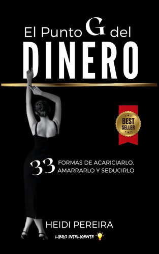 Libro: El Punto G Del Dinero: 33 Formas De Acariciarlo, Amar