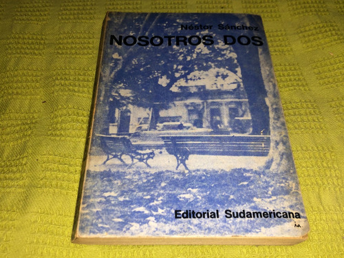 Nosotros Dos - Nestor Sanchez - Sudamericana