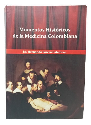 Momentos Históricos De La Medicina Colombiana - H Caballero 