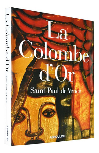 Libro La Colombe D'or: Saint Paul De Vence - Martine Buchet