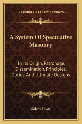 Libro A System Of Speculative Masonry: In Its Origin, Pat...