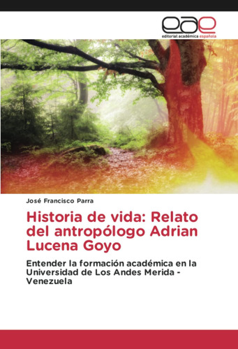 Libro: Historia Vida: Relato Del Antropólogo Adrian Lucena