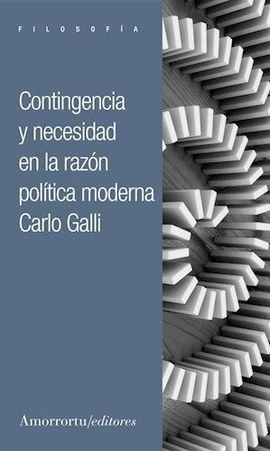 Contingencia Y Necesidad En La Razon Politica Moderna.galli,