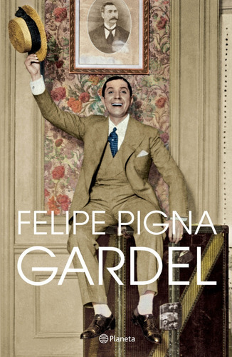 Gardel - Felipe Pigna