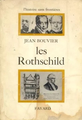 Jean Bouvier : Les Rothschild -editorial Fayard