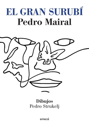 El Gran Surubi. Pedro Mairal. Emece