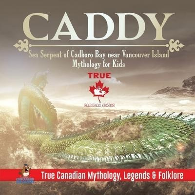 Caddy - Sea Serpent Of Cadboro Bay Near Vancouver Island ...