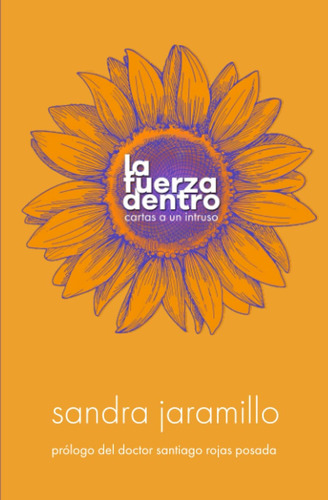 Libro: La Fuerza Dentro: Cartas A Un Intruso (spanish Editio